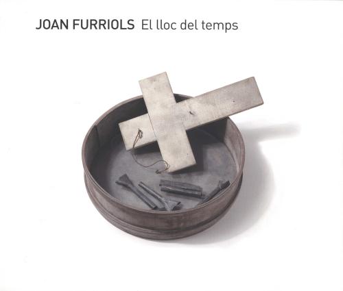 JOAN FURRIOLS. El lloc del temps