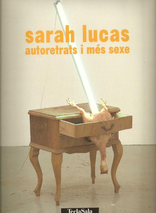 SARAH LUCAS. AUTORETRATOS Y MÁS SEXO