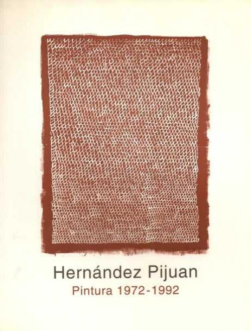 HERNANDEZ PIJUAN. PINTURA 1972-1992