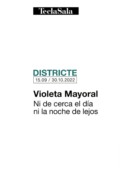 Violeta Mayoral. Ni de cerca el día ni la noche de lejos